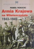 Armia Krajowa na Wileńszczyźnie 1943-1945