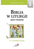 Biblia w liturgii Mszy Świętej. 8-14 tydz. zwykły