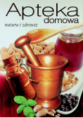 Apteka domowa natura i zdrowie
