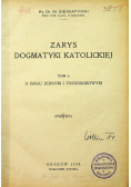 Zarys Dogmatyki Katolickiej tom I o Bogu jednym i trójosobowym 1928 r.