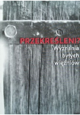 Przekreśleni Wyznania byłych więźniów
