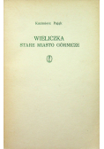 Wieliczka Stare miasto górnicze