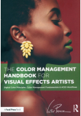 The Color Management Handbook for Visual Effects Artists