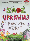 Sadź, uprawiaj i baw się dobrze