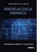 Komercjalizacja innowacji Zarządzanie projektami i finansowanie