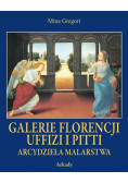 Galerie Florencji Uffizi i Pitti Arcydzieła malarstwa