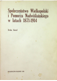 Społeczeństwo Wielkopolski i Pomorza Nadwiślańskiego w latach 1871 - 1914