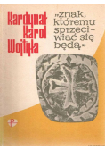Znak któremu sprzeciwiać się będą