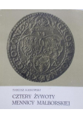 Cztery żywoty mennicy malborskiej