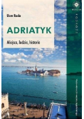 Adriatyk Miejsca ludzie historie