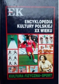 Encyklopedia Kultury Polskiej XX Wieku Kultura Fizyczna Sport