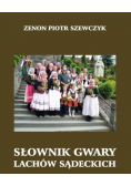 Słownik gwary Lachów Sądeckich