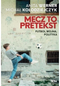 Mecz to pretekst Futbol wojna polityka