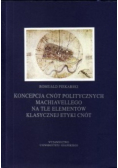 Koncepcja cnót politycznych Machiavellego na tle elementów klasycznej etyki cnót
