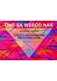 One są wśród nas Dzieci z zaburzeniami emocjonalnymi