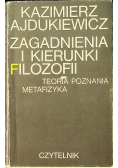 Zagadnienia i kierunki filozofii Teoria Poznania Metafizyka