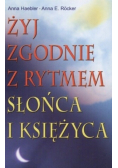 Żyj zgodnie z rytmem Słońca i Księżyca