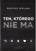 Ten, którego nie ma