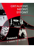 Ortaliony neony syfony Poznań w latach 60 XX wieku