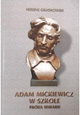 Adam Mickiewicz w szkole  Próba umiaru