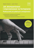 Jak akompaniować i improwizować na fortepianie
