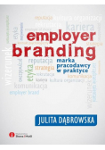 Employer branding Marka pracodawcy w praktyce