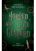 Morgen wird Heute wie Gestern