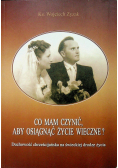 Co mam czynić aby osiągnąć życie wieczne