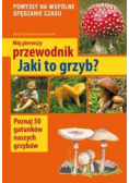 Mój pierwszy przewodnik. Jaki to grzyb?
