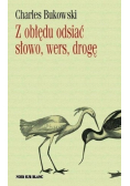 Z obłędu odsiać Słowo wers drogę