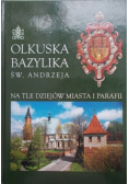 Olkuska bazylika św. Andrzeja na tle dziejów miasta i parafii