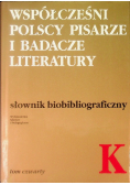 Współcześni polscy pisarze i badacze literatury K