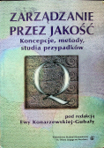 Zarządzanie przez jakość koncepcje metody studia przypadków