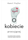 O kobiecie pracującej
