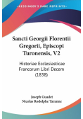 Sancti Georgii Florentii Gregorii, Episcopi Turonensis, V2
