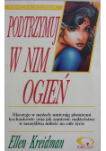 Podtrzymuj w nim ogień