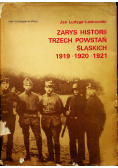 Zaryts historii trzech powstań śląskich  1919 1920  1921