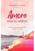 Amore znaczy miłość