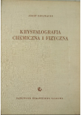 Krystalografia chemiczna i fizyczna