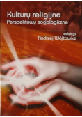 Kultury religijne. Perspektywy socjologiczne