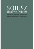 Sojusz Piłsudski-Petlura w kontekście politycznej i militarnej walki o kształt Europy Środkowej i Wschodniej