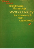 Projektowanie i konstrukcja wzmacniaczy tranzystorowych małej częstotliwości