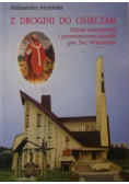 Z Drogini do Osieczan