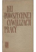 Ku powszechnej cywilizacji pracy