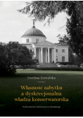 Własność zabytku a dyskrecjonalna władza konserwatorska