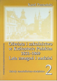 Oświata i szkolnictwo w Królestwie Polskim 1831-18 Tom 2