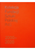 Kolekcja Fundacji Sztuki Polskiej ING 2000 - 2020