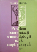Problem interpretacji w metodologii nauk empirycznych