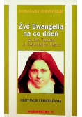 Żyć Ewangelią na co dzień ze św. Teresą od Dzieciątka Jezus