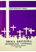 Droga Krzyżowa Archidiecezji Lwowskiej w latach II wojny światowej 1939 do 1945